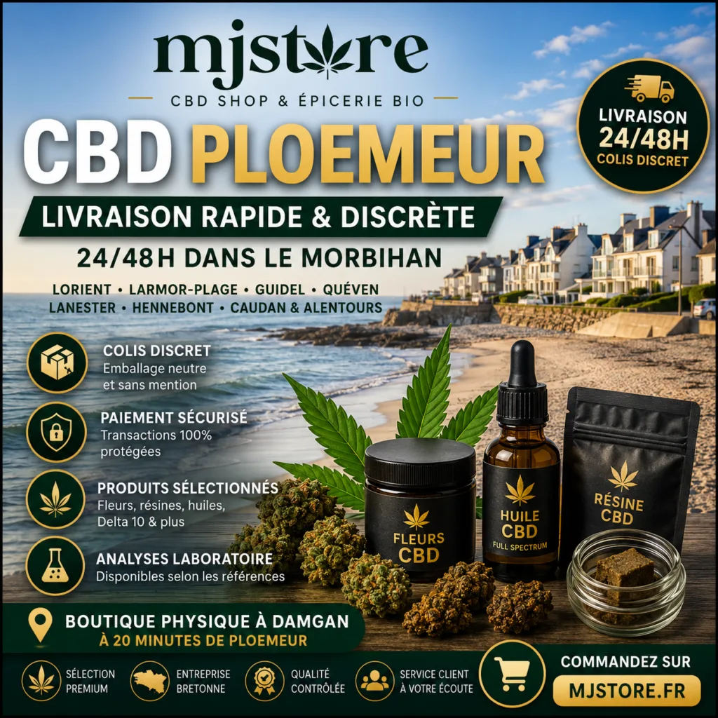 CBD Ploemeur livraison rapide MJ Store Damgan Morbihan fleurs résines huiles Delta 10 colis discret