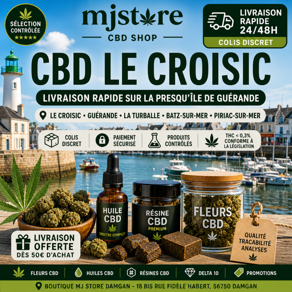 CBD Le Croisic avec livraison rapide sur la Presqu’île de Guérande, fleurs, huiles, résines, Delta 10 et sélection contrôlée MJ Store