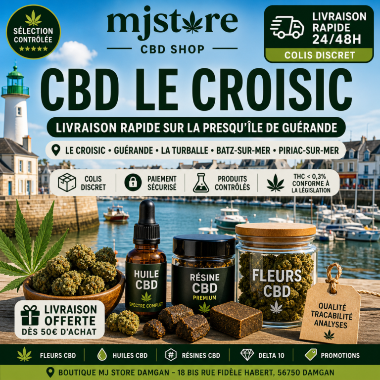 CBD Le Croisic avec livraison rapide sur la Presqu’île de Guérande, fleurs, huiles, résines, Delta 10 et sélection contrôlée MJ Store