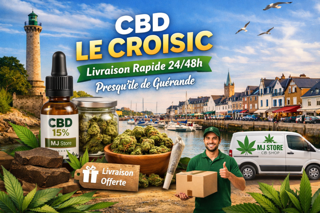 CBD Le Croisic livraison rapide 24/48h fleurs huiles résines presqu’île de Guérande MJ Store