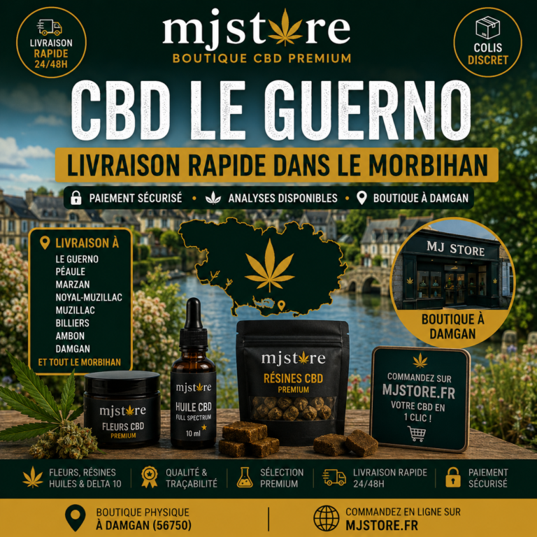 CBD Le Guerno livraison rapide MJ Store boutique proche Damgan fleurs résines huiles Delta 10 et analyses disponibles