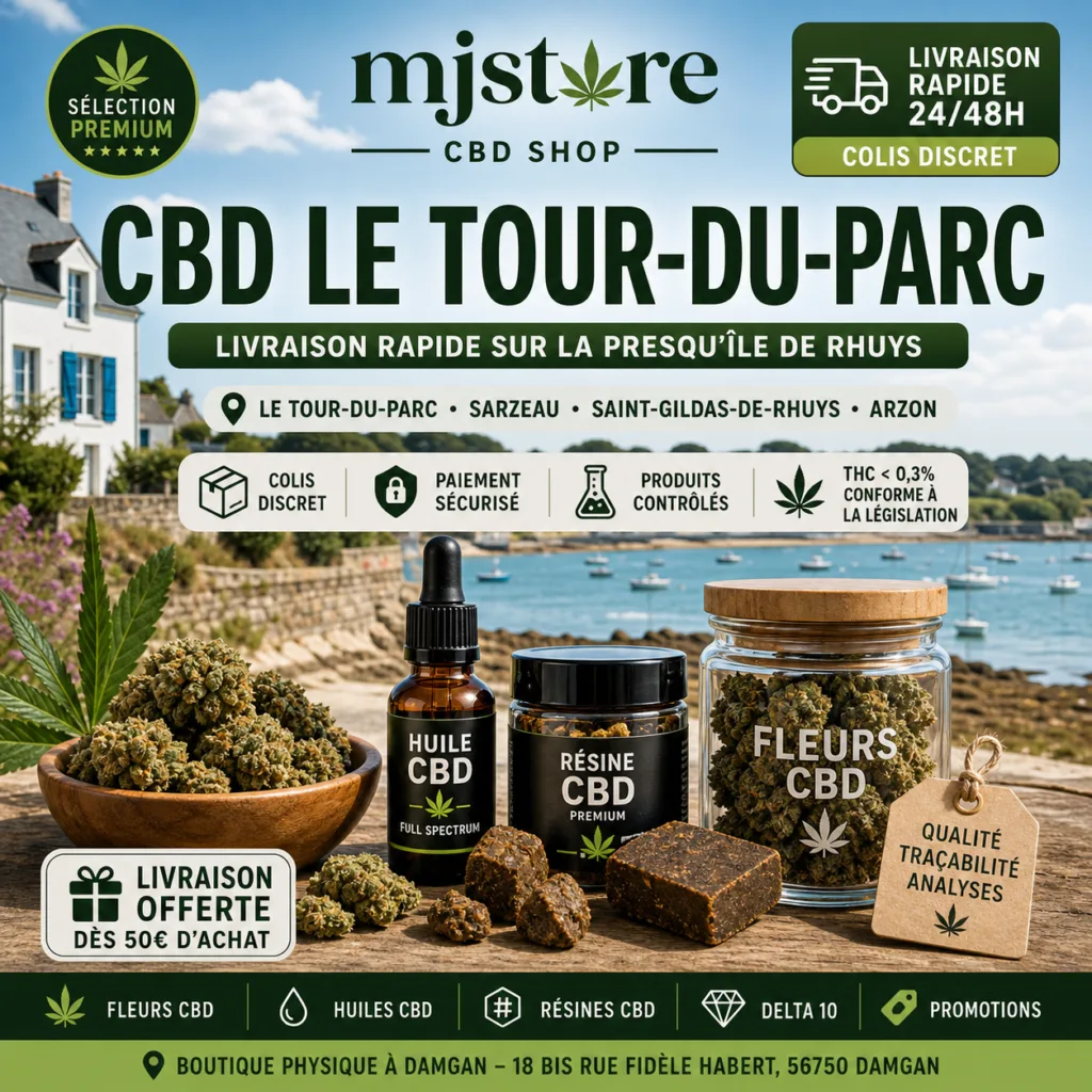 CBD Le Tour-du-Parc avec livraison rapide sur la Presqu’île de Rhuys, fleurs, huiles, résines, Delta 10 et sélection contrôlée MJ Store