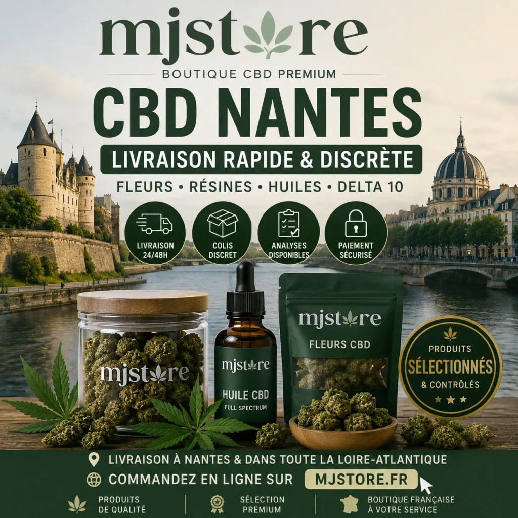 CBD Nantes livraison rapide MJ Store fleurs résines huiles Delta 10 et analyses disponibles