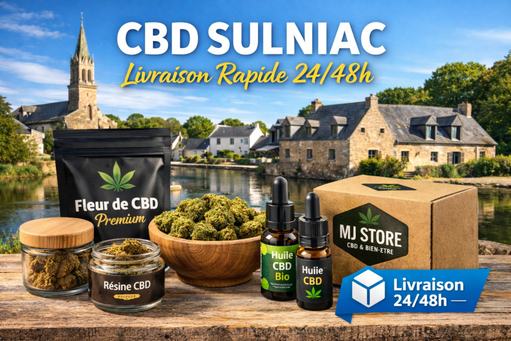 CBD Sulniac livraison rapide fleurs résines huiles CBD MJ Store