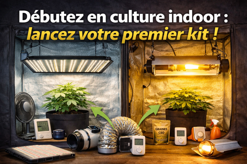 débuter la culture indoor facilement avec un kit complet LED ou HPS