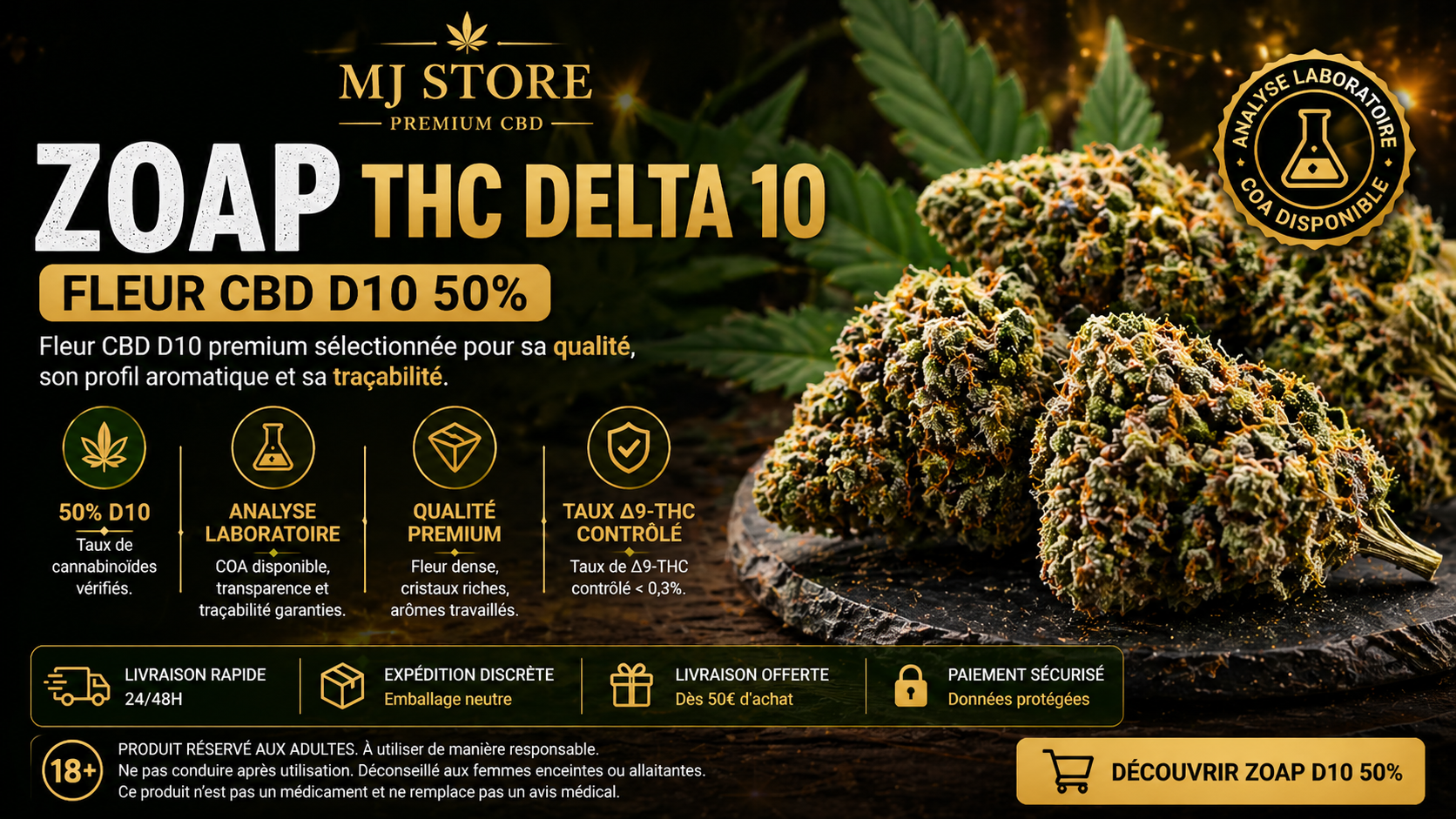 Zoap THC Delta 10 fleur CBD D10 50 avec analyse laboratoire et taux THC contrôlé MJ Store