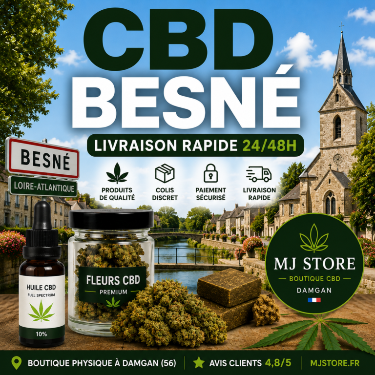 CBD Besné livraison rapide avec MJ Store, fleurs CBD, résines CBD, huiles CBD, Delta 10, promotions et avis Google 4,8/5