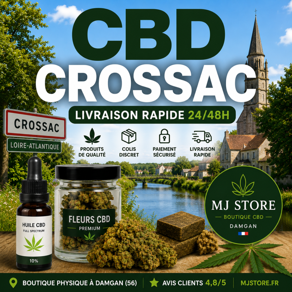 CBD Crossac livraison rapide avec MJ Store, fleurs CBD, résines CBD, huiles CBD, Delta 10, promotions et avis Google 4,8/5