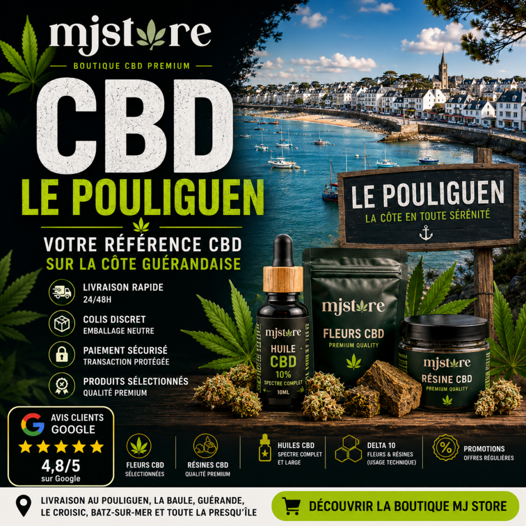 CBD Le Pouliguen livraison rapide avec MJ Store, fleurs CBD, résines CBD, huiles CBD, Delta 10, promotions et avis Google 4,8/5
