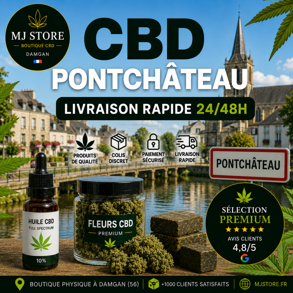 CBD Pontchâteau livraison rapide avec MJ Store, fleurs CBD, résines CBD, huiles CBD, Delta 10, promotions et avis Google 4,8/5