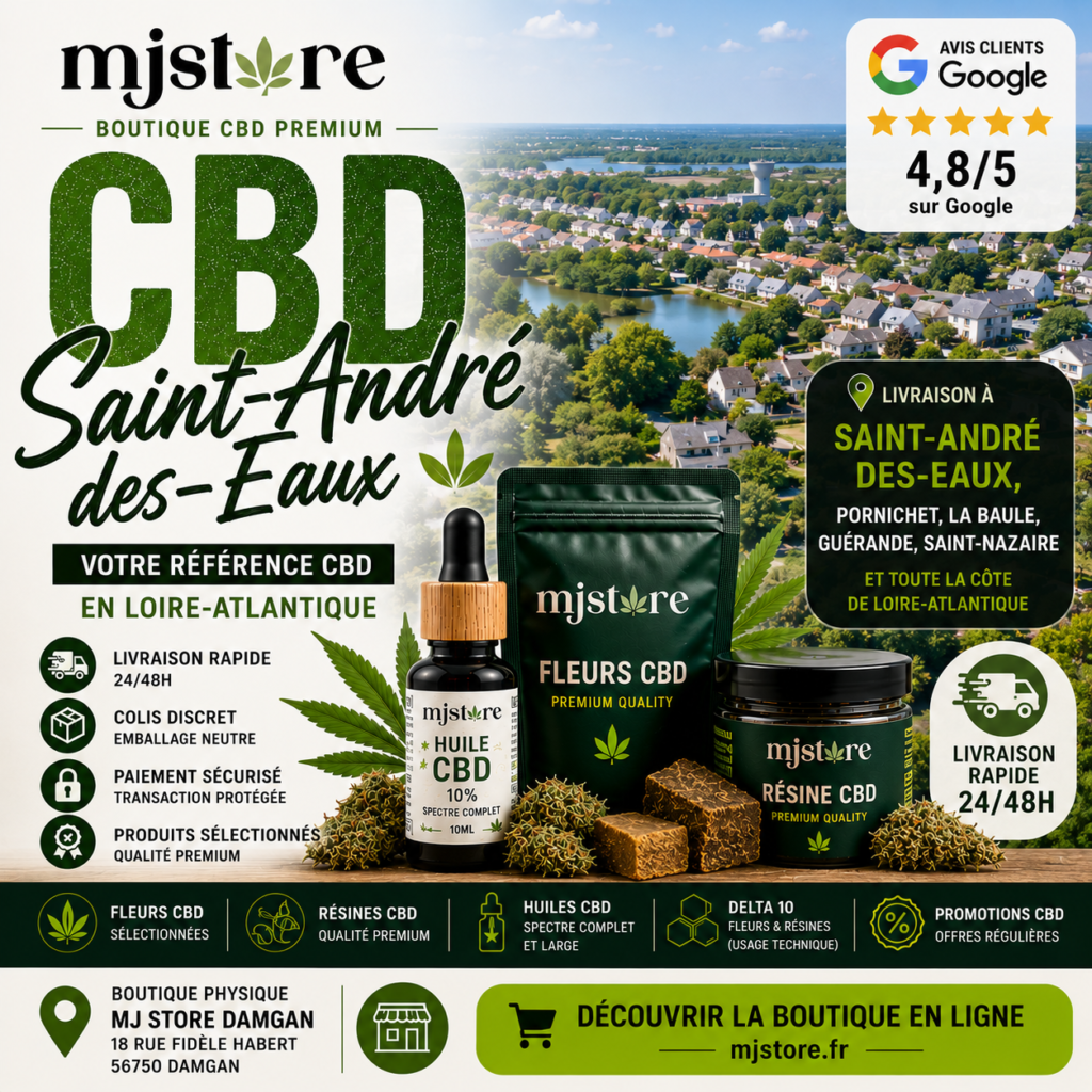 CBD Saint-André-des-Eaux livraison rapide avec MJ Store, fleurs CBD, résines CBD, huiles CBD, Delta 10, promotions et avis Google 4,8/5