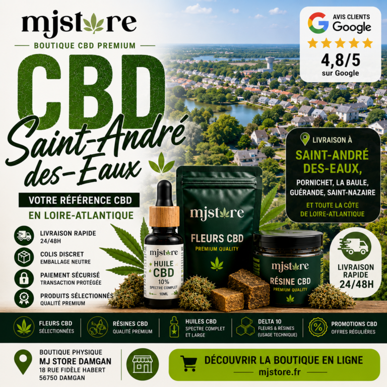 CBD Saint-André-des-Eaux livraison rapide avec MJ Store, fleurs CBD, résines CBD, huiles CBD, Delta 10, promotions et avis Google 4,8/5
