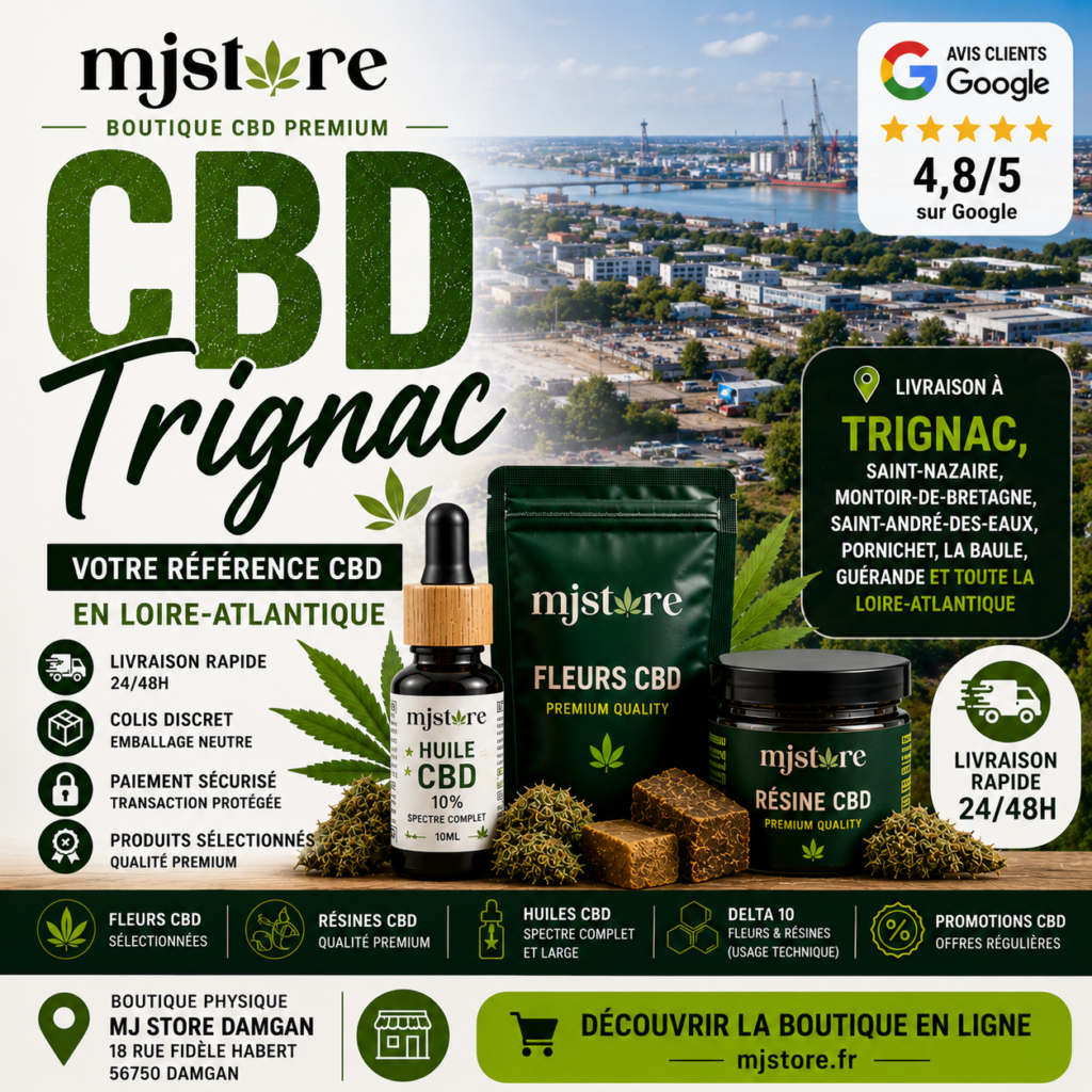 CBD Trignac livraison rapide avec MJ Store, fleurs CBD, résines CBD, huiles CBD, Delta 10, promotions et avis Google 4,8/5