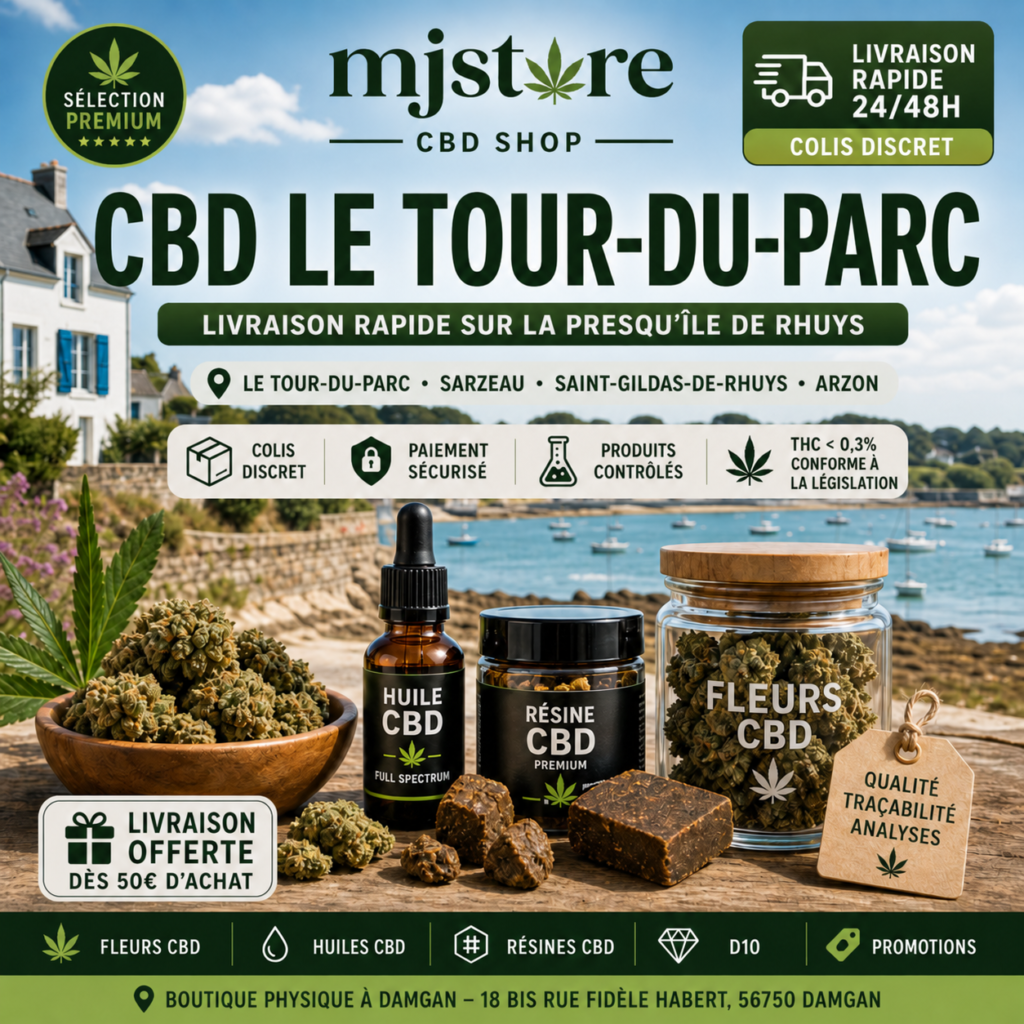 CBD Le Tour-du-Parc avec livraison rapide sur la Presqu’île de Rhuys, fleurs, huiles, résines, D10 et sélection contrôlée MJ Store
