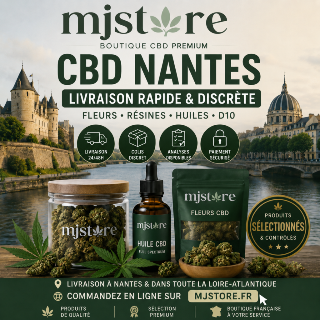 CBD Nantes livraison rapide MJ Store fleurs résines huiles D10 et analyses disponibles