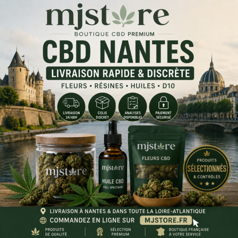 CBD Nantes livraison rapide MJ Store fleurs résines huiles D10 et analyses disponibles